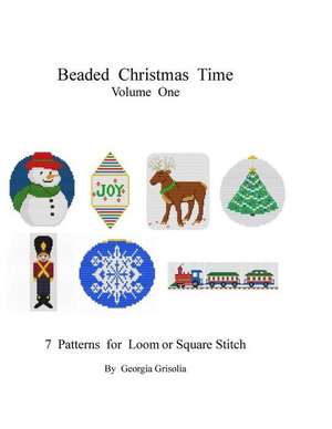 Beading Christmas Time Volume One de Georgia Grisolia