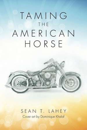 Taming the American Horse: Prints in a Book Cut Out Prints & Hang or Keep Book I de Sean T. Lahey