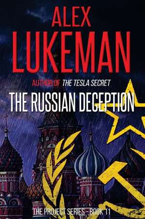 The Russian Deception de Alex Lukeman