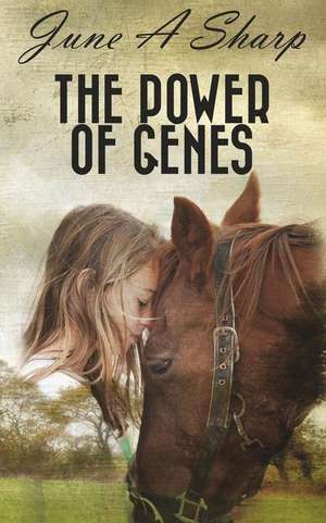 The Power of Genes de June a. Sharp