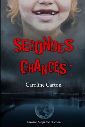 Secondes Chances de Caroline Carton