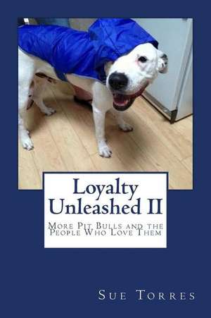 Loyalty Unleashed II de Sue Torres