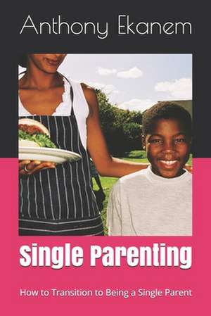 Single Parenting de Anthony Ekanem