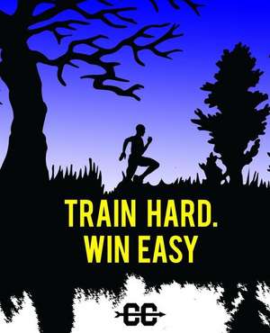 Train Hard. Win Easy de Ruby Helton