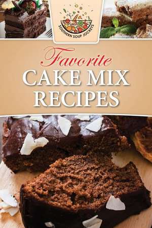 Favorite Cake Mix Recipes de Southern Soup Jockeys