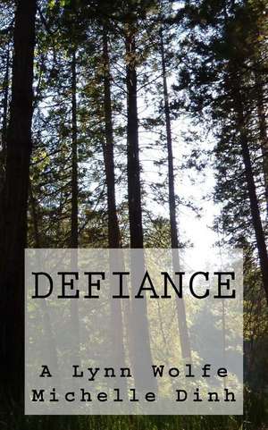 Defiance de A. Lynn Wolfe