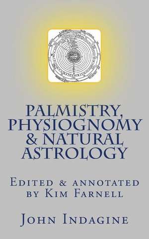 Palmistry, Physiognomy & Natural Astrology de John Indagine