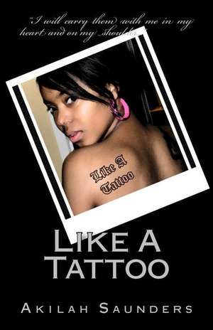 Like a Tattoo de Akilah Saunders