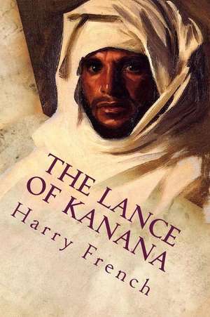 The Lance of Kanana de Harry W. French