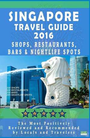 Singapore Travel Guide 2016 de Rose F. Jones