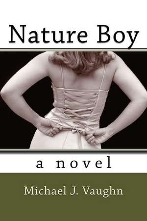 Nature Boy de Michael J. Vaughn