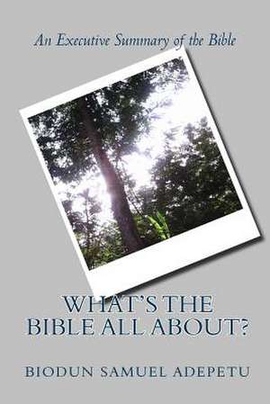 What's the Bible All About? de MR Biodun Samuel Adepetu