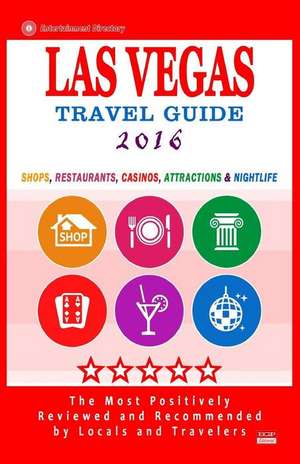 Las Vegas Travel Guide 2016 de Jeffrey S. Millman