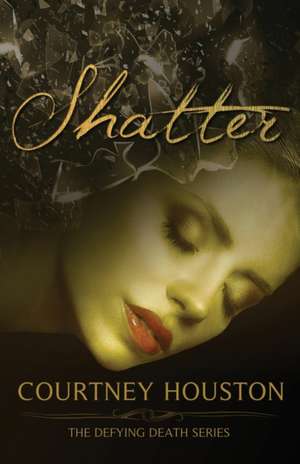Shatter de Mrs Courtney Houston