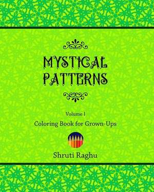 Mystical Patterns de Shruti Raghu