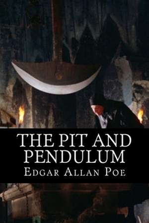 The Pit and Pendulum de Edgar Allan Poe