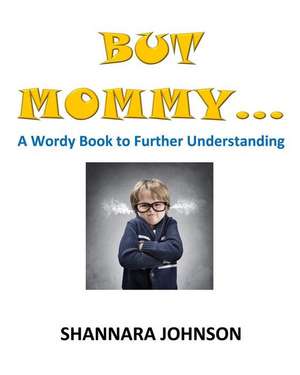 But Mommy... de Shannara Johnson