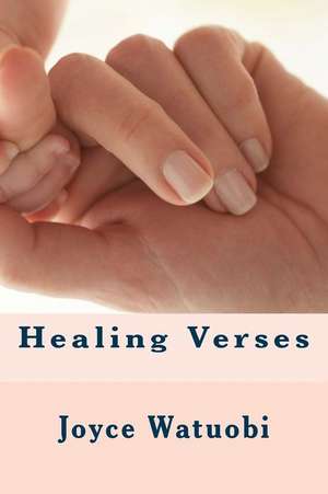 Healing Verses de Joyce Watuobi