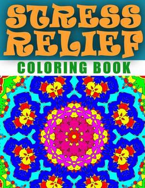 Stress Relief Coloring Book, Volume 4 de Jangle Charm