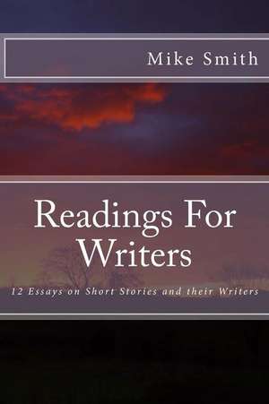 Readings for Writers de Mike Smith