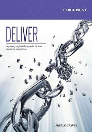 Deliver-Large Print de Shelle Graves