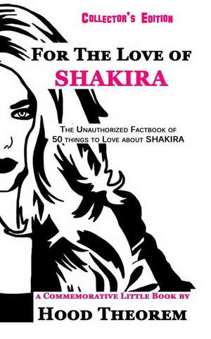 For the Love of Shakira de Hood Theorem