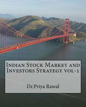 Indian Stock Market and Investors Strategy Vol-1 de Dr Priya Rawal