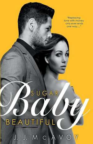 Sugar Baby Beautiful de J. J. McAvoy