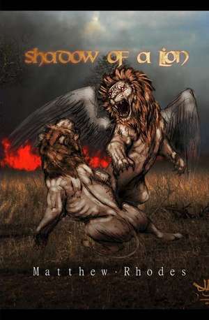 Shadow of a Lion de Matthew Rhodes