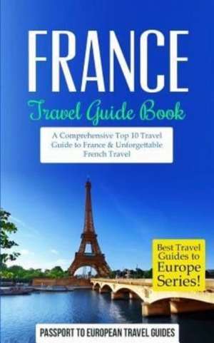 France de Passport to European Travel Guides