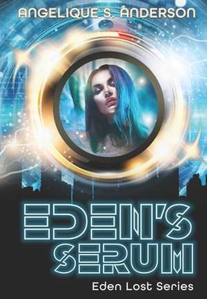 Eden's Serum de Angelique S. Anderson