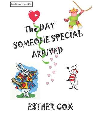 The Day Someone Special Arrived de Esther Cox