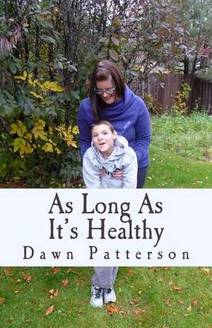 As Long as It's Healthy de Dawn Patterson