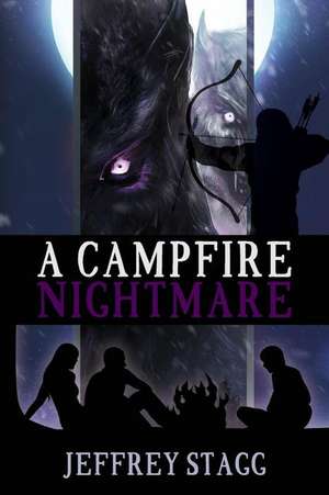 A Campfire Nightmare de Jeffrey Stagg