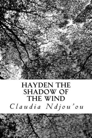 Hayden the Shadow of the Wind de Claudia Ndjou'ou