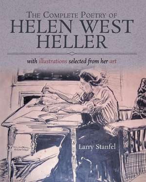 The Complete Poetry of Helen West Heller de Larry Stanfel