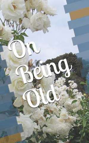 On Being Old de R. Pasinski De