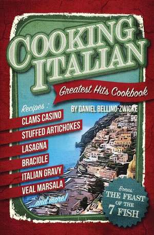 Cooking Italian de Daniel Bellino Zwicke