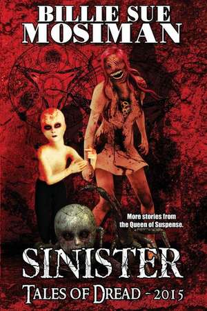 Sinister-Tales of Dread 2015 de Billie Sue Mosiman