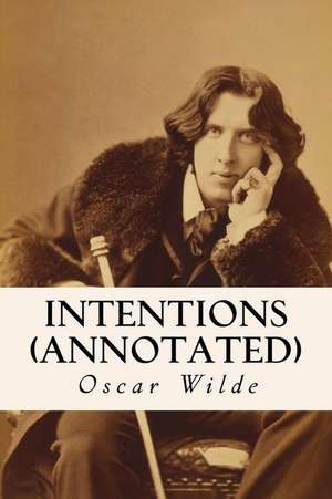 Intentions (Annotated) de Oscar Wilde