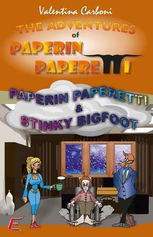 Paperin Paperetti & Stinky Bigfoot de Mrs Valentina Carboni