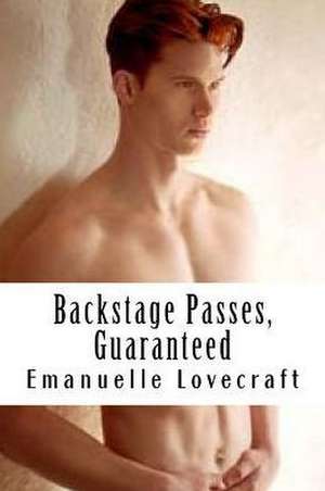 Backstage Passes, Guaranteed de Emanuelle Lovecraft