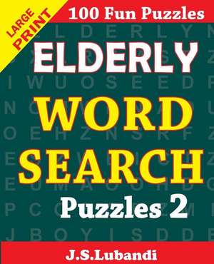 Elderly Word Search Puzzles 2 de J. S. Lubandi