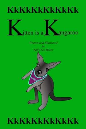 Kitten Is a Kangaroo de Sally Lee Baker