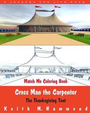 The Thanksgiving Tent Match Me Coloring Book de Keith M. Hammond