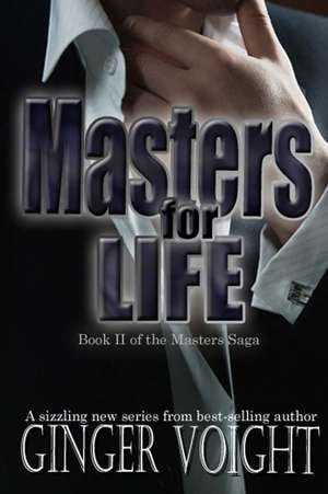 Masters for Life de Ginger Voight