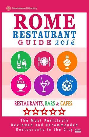 Rome Restaurant Guide 2016 de Herman W. Stewart