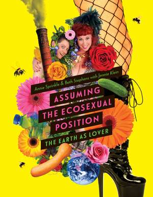 Assuming the Ecosexual Position: The Earth as Lover de Annie Sprinkle