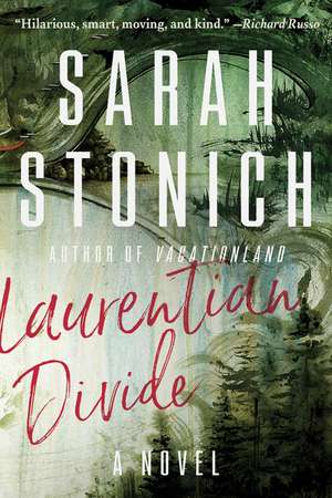 Laurentian Divide: A Novel de Sarah Stonich