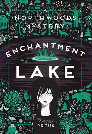 Enchantment Lake: A Northwoods Mystery de Margi Preus